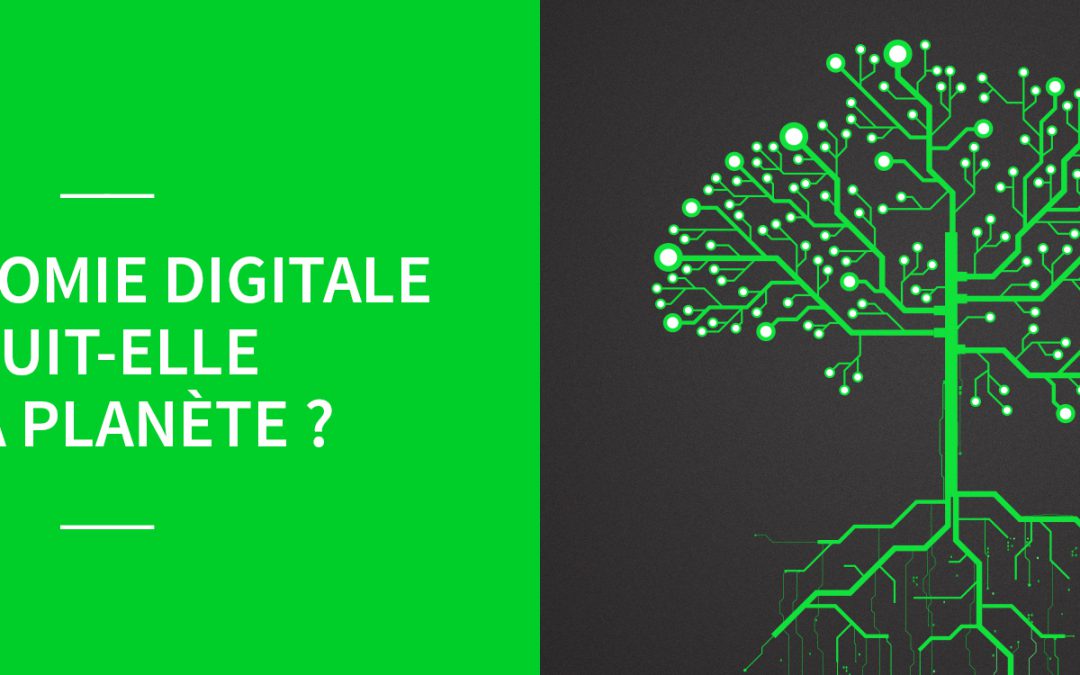 L’économie digitale nuit-elle à la planète ?